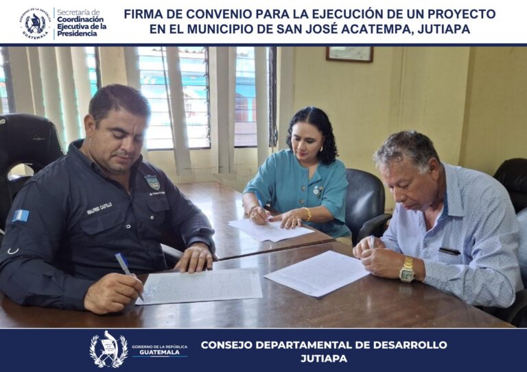 FIRMA DE CONVENIO PARA LA AMPLIACIÓN SISTEMA DE ALCANTARILLADO SANITARIO BARRIO LA JOYA, SAN JOSÉ ACATEMPA, JUTIAPA